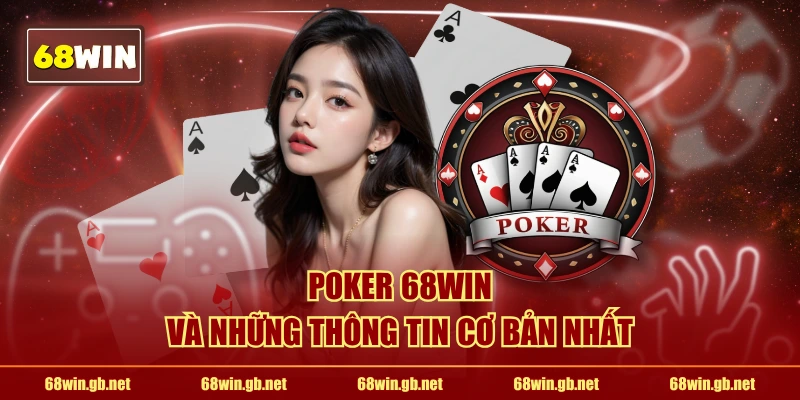 Poker 68WIN và những thông tin cơ bản nhất